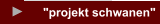 "projekt schwanen"